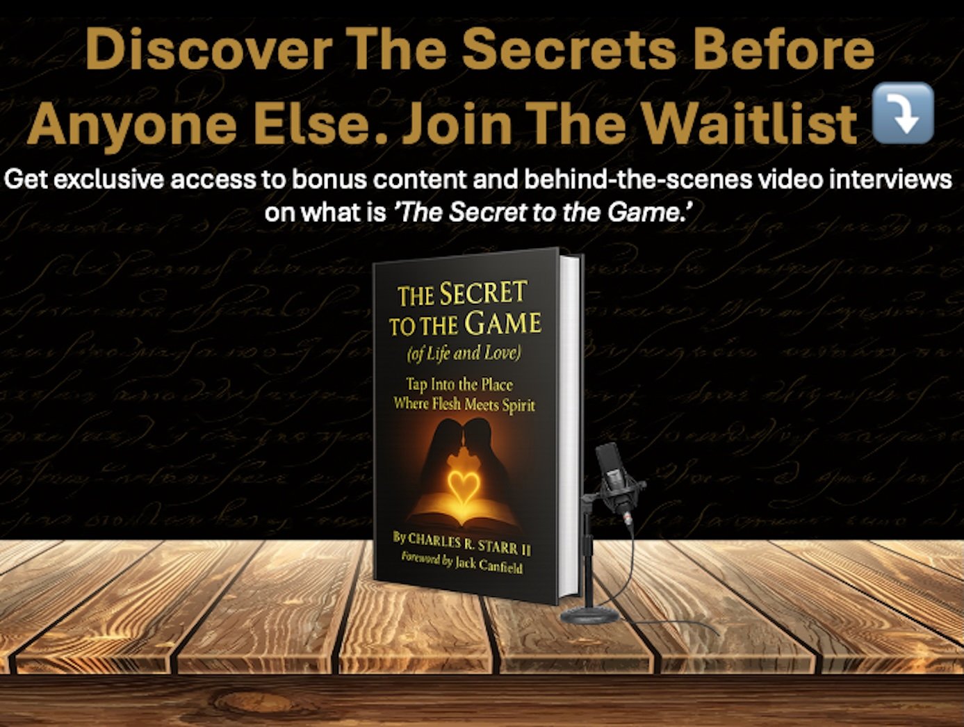 Book cover for The Secret to the Game (of Life and Love) by Charles R. Starr II, featuring a glowing golden heart above an open book and the tagline: “Tap Into the Place Where Flesh Meets Spirit.”